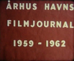 Århus Havns Filmjournal 1959-1962