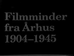 Filmminder fra Århus 1904-1945