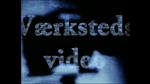 Værkstedsvideo